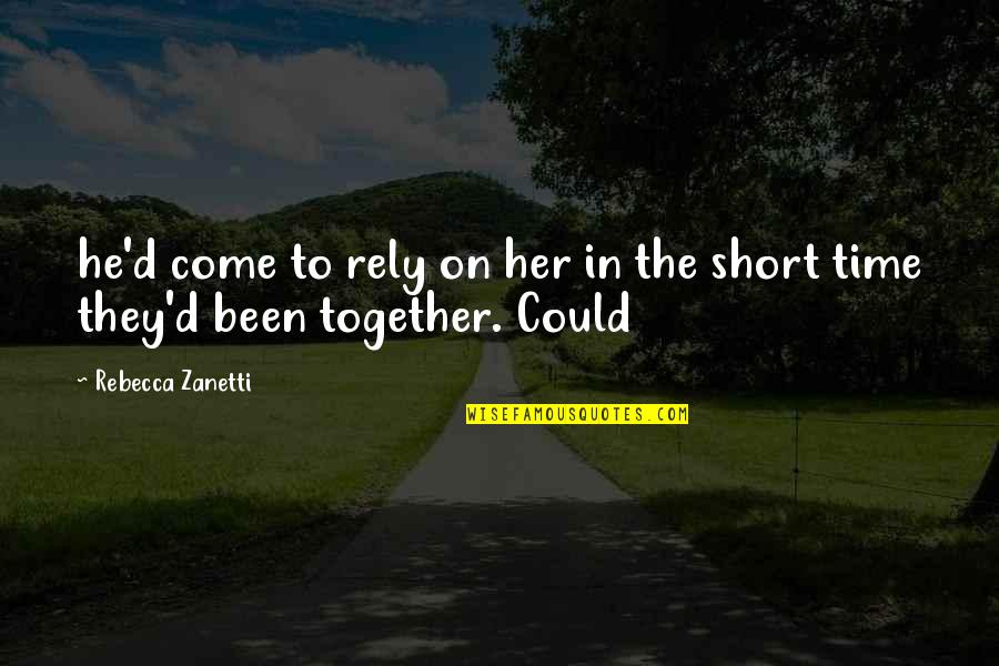 Rely'd Quotes By Rebecca Zanetti: he'd come to rely on her in the
