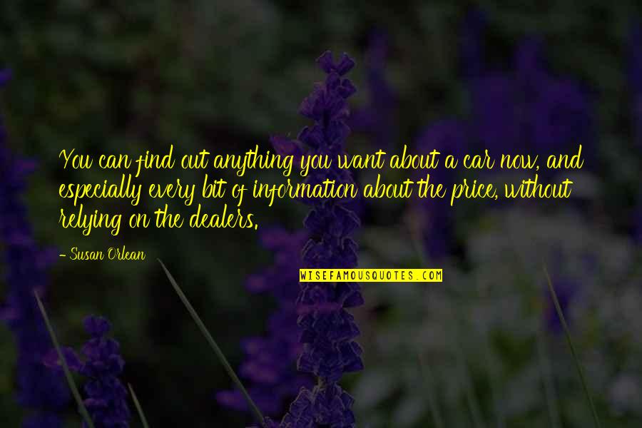 Relying Quotes By Susan Orlean: You can find out anything you want about