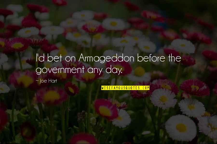 Relytejek Quotes By Joe Hart: I'd bet on Armageddon before the government any