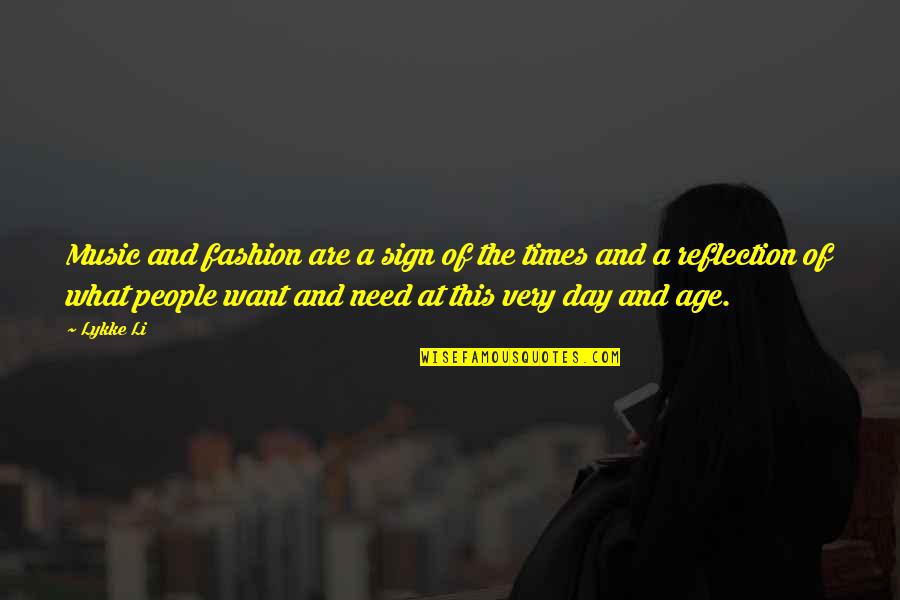 Remain Silent And Smile Quotes By Lykke Li: Music and fashion are a sign of the