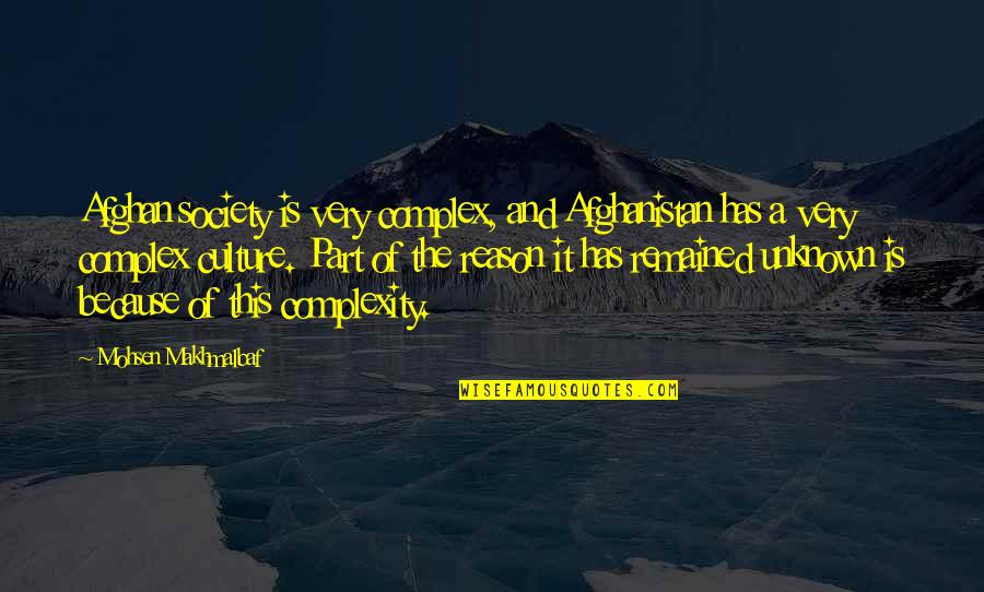 Remained Quotes By Mohsen Makhmalbaf: Afghan society is very complex, and Afghanistan has