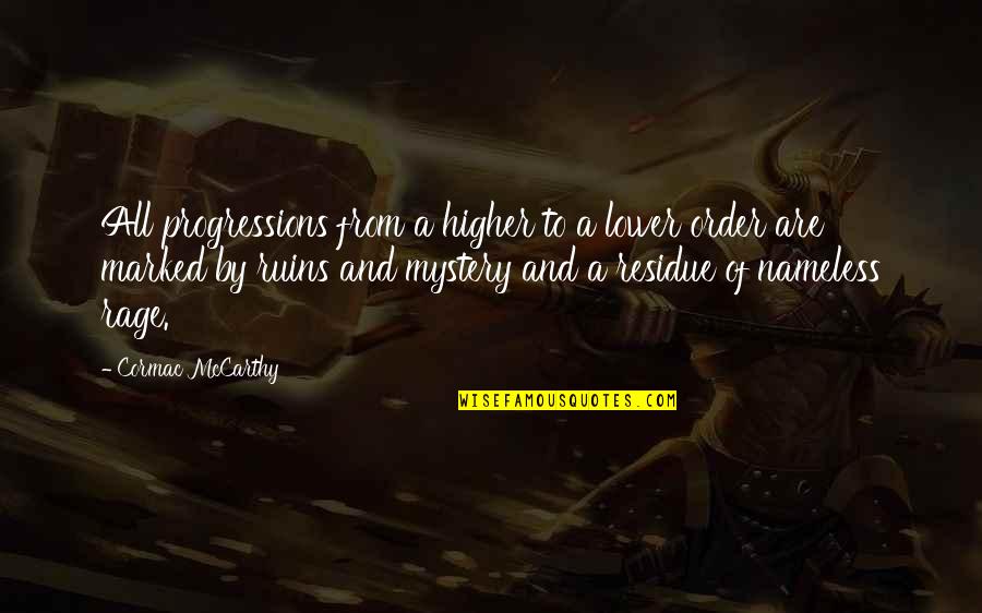 Remaineth No Sacrifice Quotes By Cormac McCarthy: All progressions from a higher to a lower