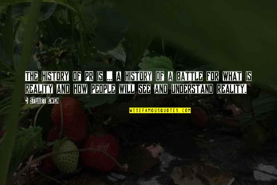 Remaineth No Sacrifice Quotes By Stuart Ewen: The history of PR is ... a history