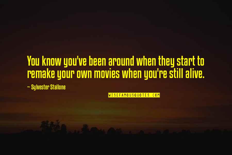 Remake Quotes By Sylvester Stallone: You know you've been around when they start