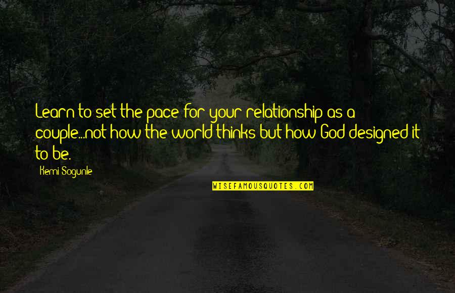 Remaness Quotes By Kemi Sogunle: Learn to set the pace for your relationship Remaness Quotes By Kemi Sogunle: Learn to set the pace for your relationship