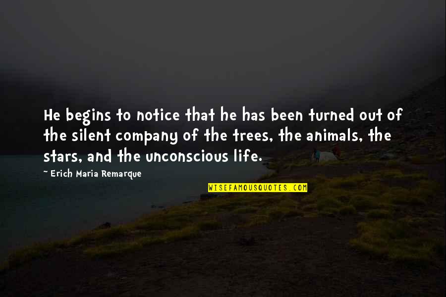 Remarque Best Quotes By Erich Maria Remarque: He begins to notice that he has been Remarque Best Quotes By Erich Maria Remarque: He begins to notice that he has been