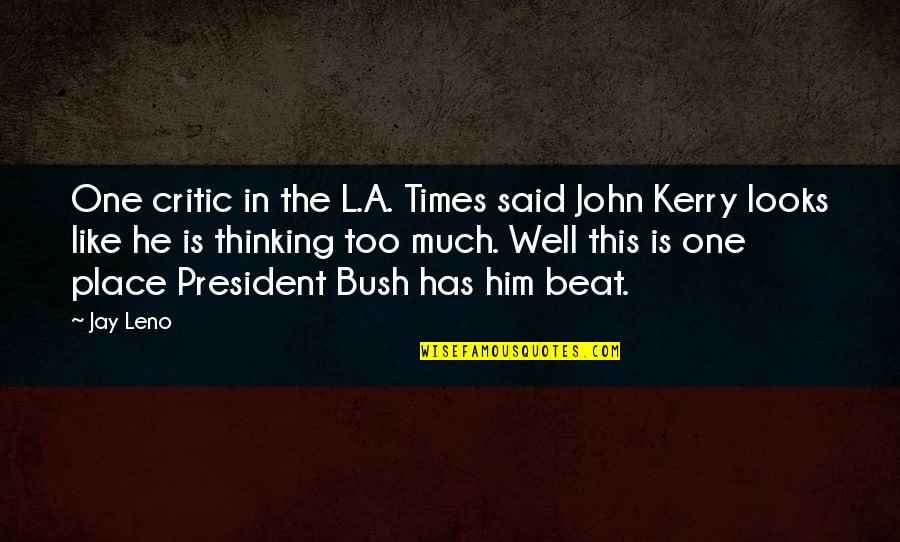 Remarque Synonyme Quotes By Jay Leno: One critic in the L.A. Times said John Remarque Synonyme Quotes By Jay Leno: One critic in the L.A. Times said John