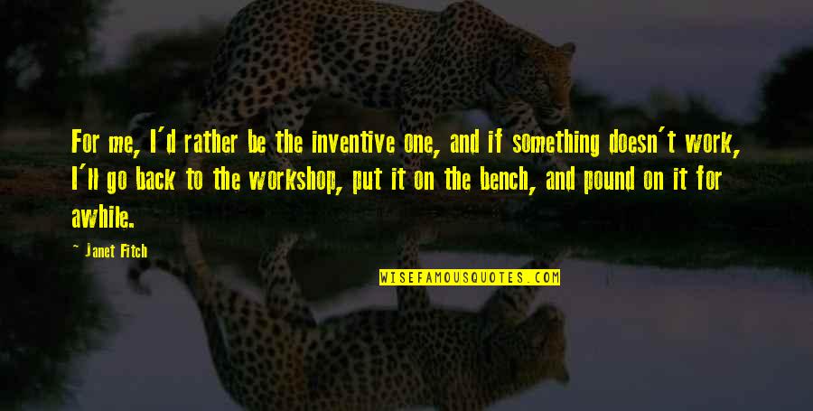 Remastering Quotes By Janet Fitch: For me, I'd rather be the inventive one,