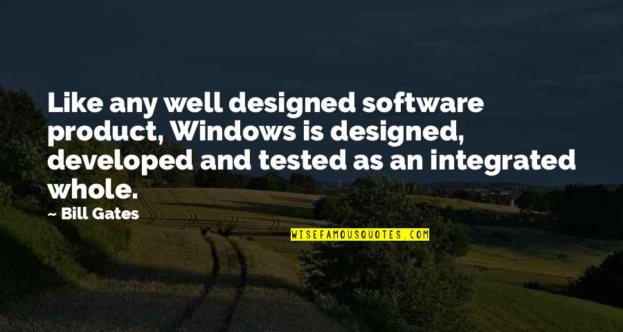 Remebrance Quotes By Bill Gates: Like any well designed software product, Windows is