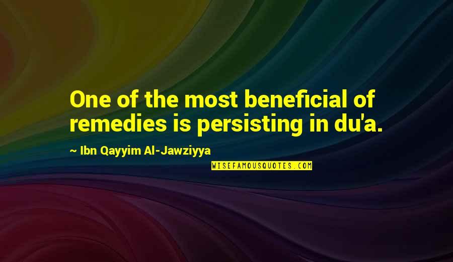 Remedies Quotes By Ibn Qayyim Al-Jawziyya: One of the most beneficial of remedies is