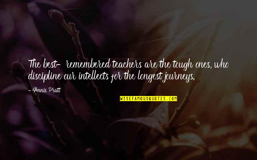 Remedium Partners Quotes By Annis Pratt: The best-remembered teachers are the tough ones, who