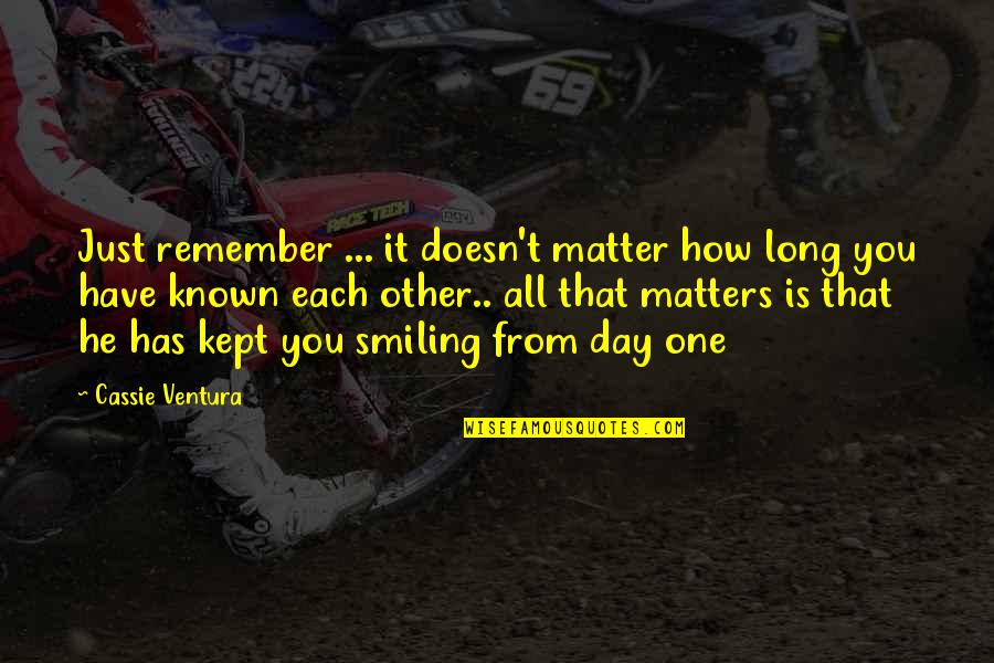 Remember Day Quotes By Cassie Ventura: Just remember ... it doesn't matter how long Remember Day Quotes By Cassie Ventura: Just remember ... it doesn't matter how long