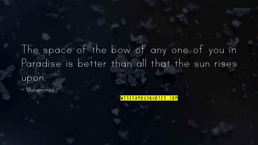 Remember Old Memories Quotes By Muhammad: The space of the bow of any one