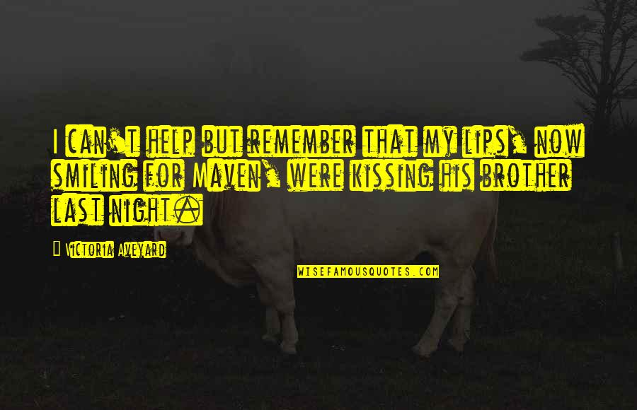 Remember That Night Quotes By Victoria Aveyard: I can't help but remember that my lips, Remember That Night Quotes By Victoria Aveyard: I can't help but remember that my lips,