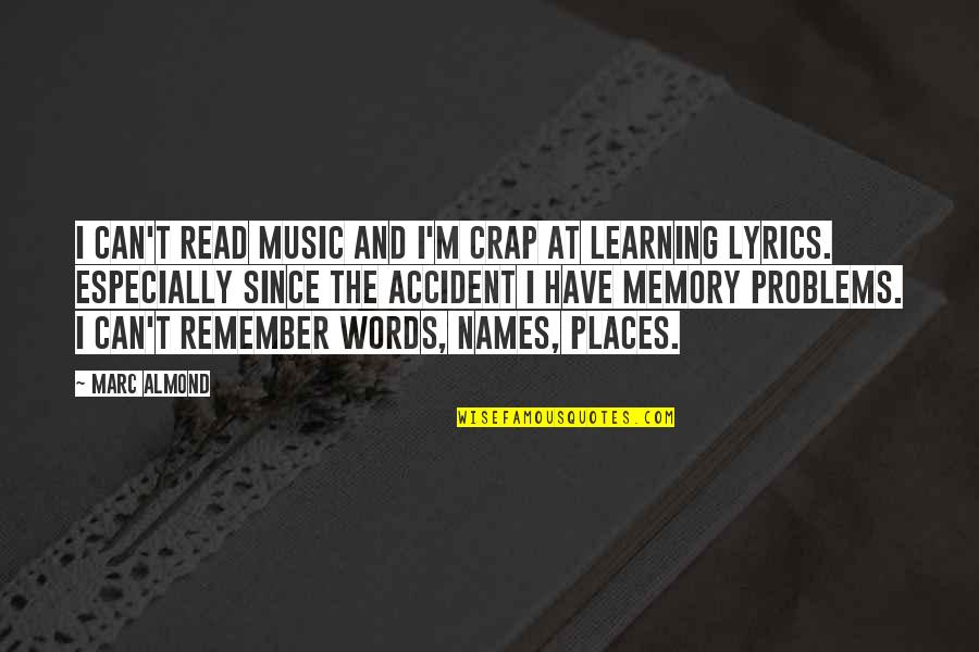 Remember The Memories Quotes By Marc Almond: I can't read music and I'm crap at