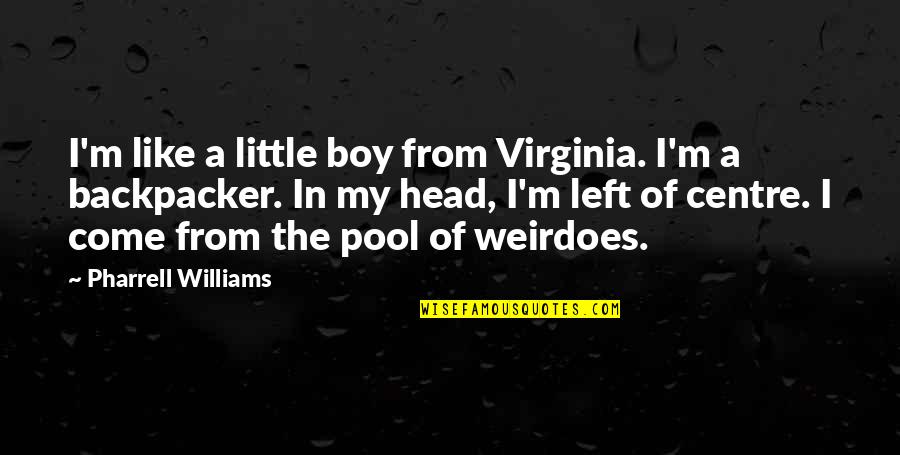 Remember The Titans Overcoming Racism Quotes By Pharrell Williams: I'm like a little boy from Virginia. I'm