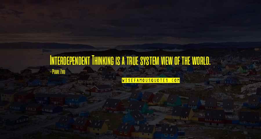 Remember The Titans Water Quotes By Pearl Zhu: Interdependent Thinking is a true system view of