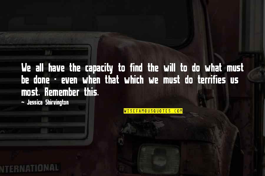 Remember This Quotes By Jessica Shirvington: We all have the capacity to find the