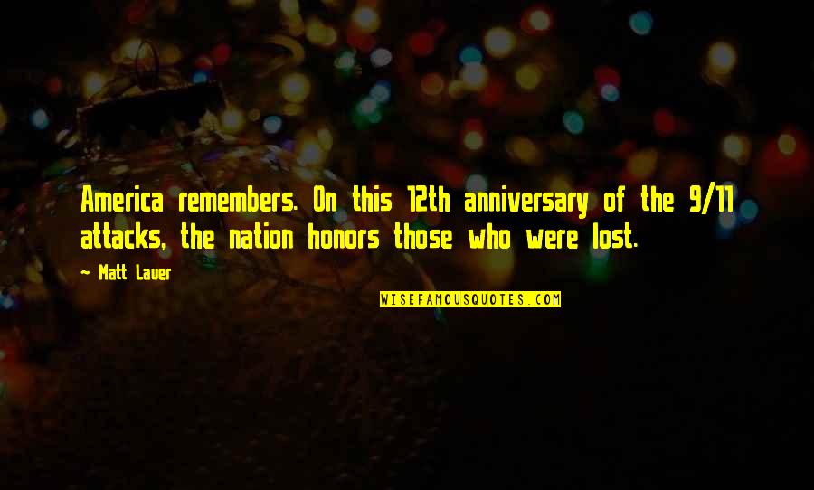 Remember This Quotes By Matt Lauer: America remembers. On this 12th anniversary of the