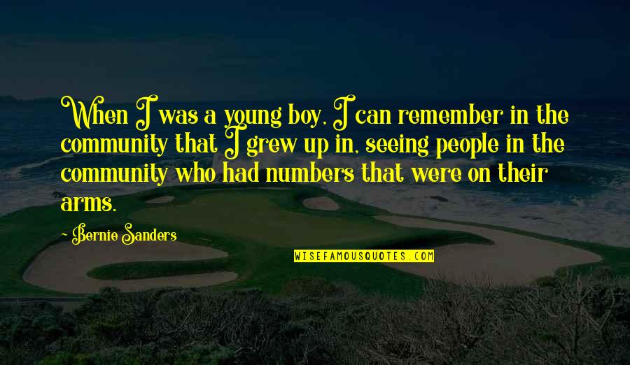Remember When We Were Young Quotes By Bernie Sanders: When I was a young boy, I can