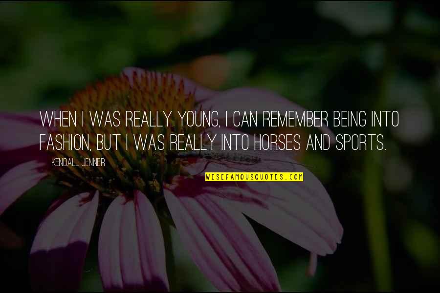 Remember When We Were Young Quotes By Kendall Jenner: When I was really young, I can remember