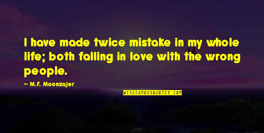 Remember Whose Daughter You Are Straighten Your Crown Quotes By M.F. Moonzajer: I have made twice mistake in my whole