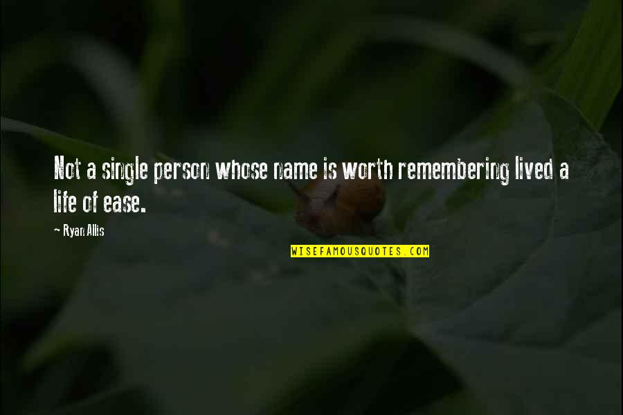 Remember Your Worth Quotes By Ryan Allis: Not a single person whose name is worth
