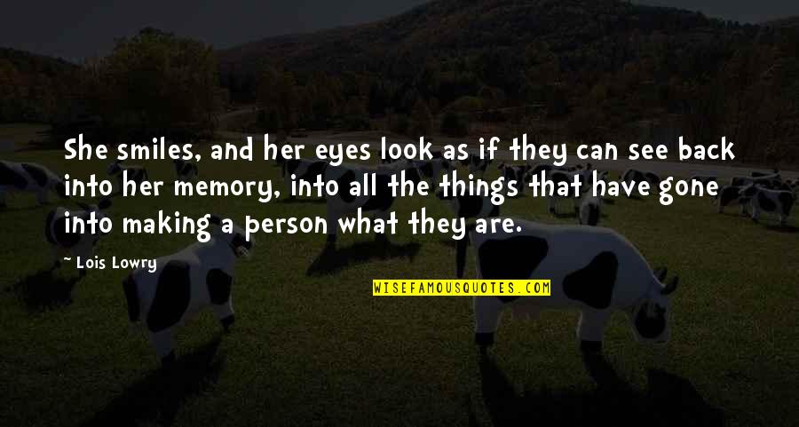 Remembering Her Quotes By Lois Lowry: She smiles, and her eyes look as if