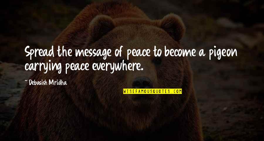 Remembering Loved Ones At Christmas Quotes By Debasish Mridha: Spread the message of peace to become a