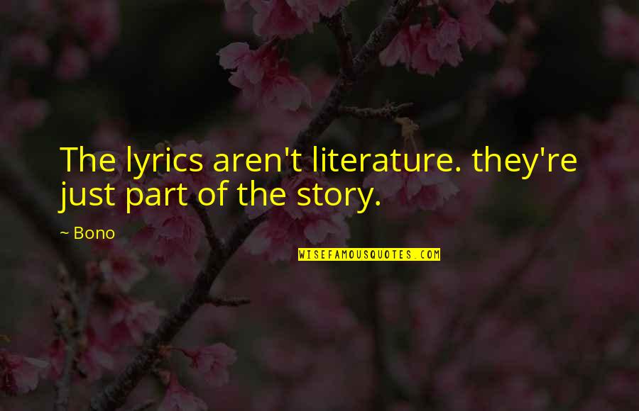 Remembering Pain Quotes By Bono: The lyrics aren't literature. they're just part of