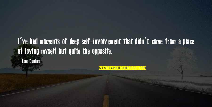 Remembering School Days Quotes By Lena Dunham: I've had moments of deep self-involvement that didn't Remembering School Days Quotes By Lena Dunham: I've had moments of deep self-involvement that didn't