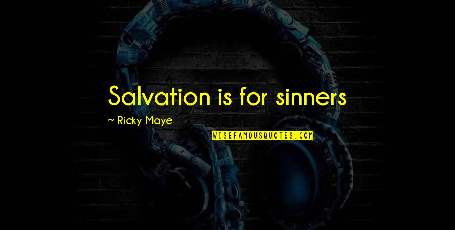 Remembering September 11 Quotes By Ricky Maye: Salvation is for sinners Remembering September 11 Quotes By Ricky Maye: Salvation is for sinners