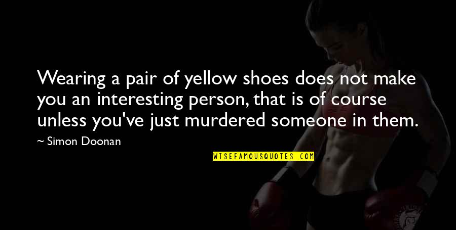 Remembering September 11 Quotes By Simon Doonan: Wearing a pair of yellow shoes does not Remembering September 11 Quotes By Simon Doonan: Wearing a pair of yellow shoes does not
