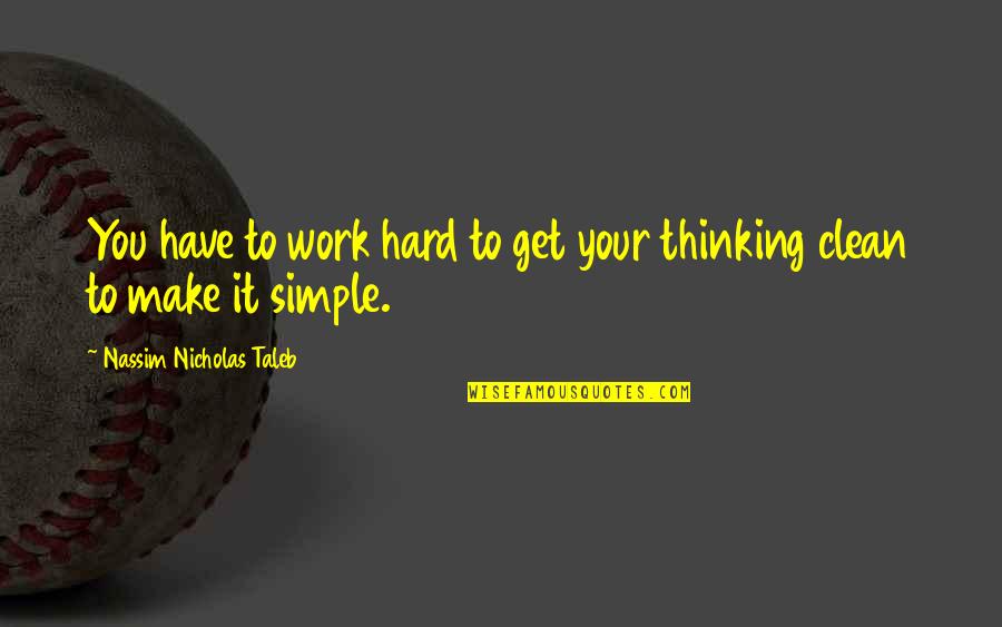 Remembering The Dead At Christmas Quotes By Nassim Nicholas Taleb: You have to work hard to get your Remembering The Dead At Christmas Quotes By Nassim Nicholas Taleb: You have to work hard to get your