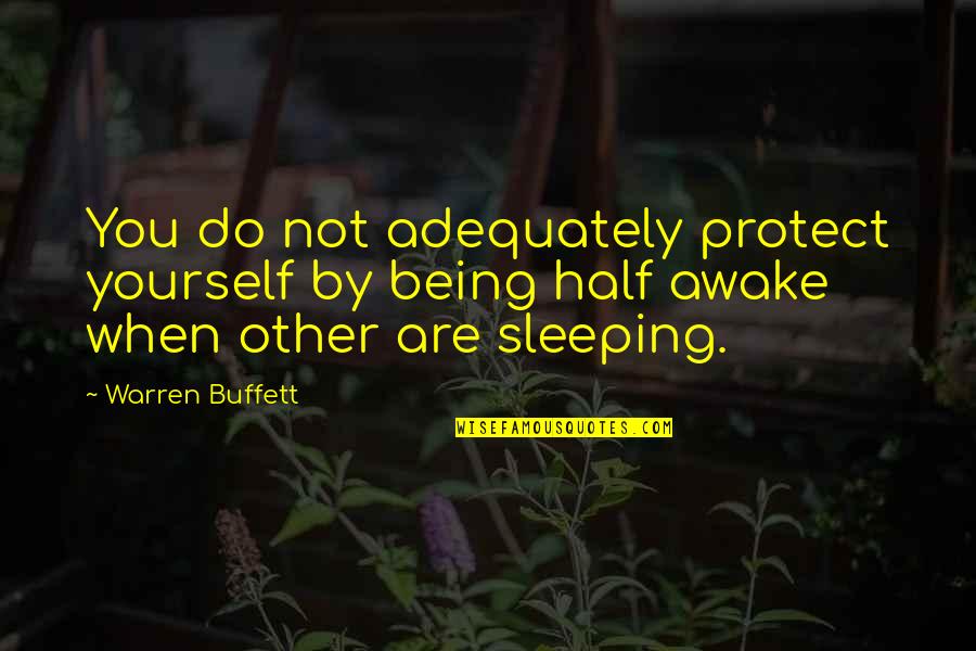 Remembrance Parade Quotes By Warren Buffett: You do not adequately protect yourself by being Remembrance Parade Quotes By Warren Buffett: You do not adequately protect yourself by being