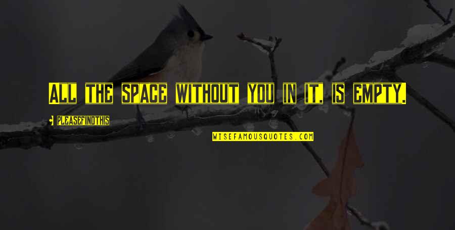 Remembrance Poppy Quotes By Pleasefindthis: All the space without you in it, is Remembrance Poppy Quotes By Pleasefindthis: All the space without you in it, is