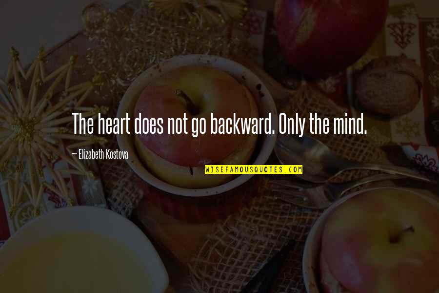 Remembrance Quotes By Elizabeth Kostova: The heart does not go backward. Only the Remembrance Quotes By Elizabeth Kostova: The heart does not go backward. Only the