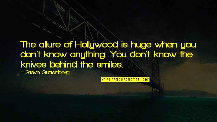 Rememered Quotes By Steve Guttenberg: The allure of Hollywood is huge when you Rememered Quotes By Steve Guttenberg: The allure of Hollywood is huge when you