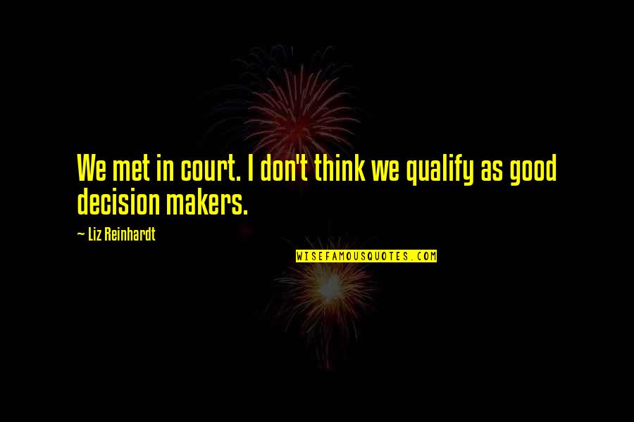 Remigijus Adomaitis Quotes By Liz Reinhardt: We met in court. I don't think we