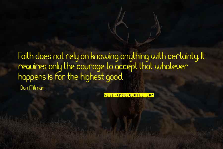 Remigius Machura Quotes By Dan Millman: Faith does not rely on knowing anything with Remigius Machura Quotes By Dan Millman: Faith does not rely on knowing anything with
