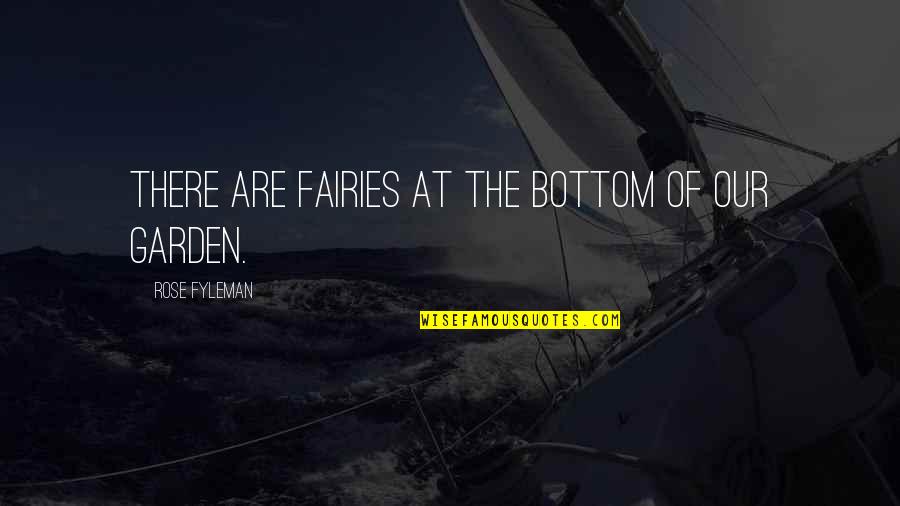 Remigius Quotes By Rose Fyleman: There are fairies at the bottom of our Remigius Quotes By Rose Fyleman: There are fairies at the bottom of our