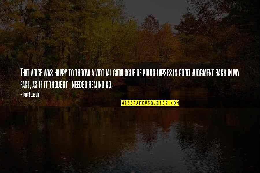 Reminding Quotes By Tara Ellison: That voice was happy to throw a virtual Reminding Quotes By Tara Ellison: That voice was happy to throw a virtual