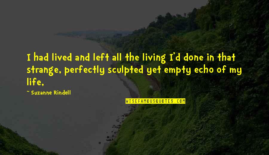 Reminiscence Quotes By Suzanne Rindell: I had lived and left all the living