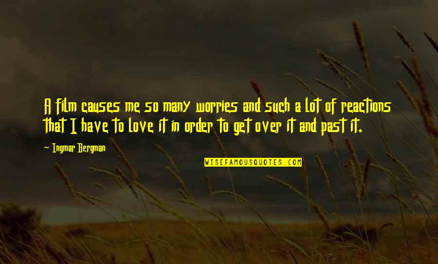 Reminiscencia Definicion Quotes By Ingmar Bergman: A film causes me so many worries and Reminiscencia Definicion Quotes By Ingmar Bergman: A film causes me so many worries and