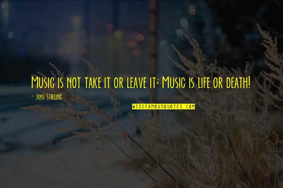 Reminiscing College Life Quotes By Joss Stirling: Music is not take it or leave it; Reminiscing College Life Quotes By Joss Stirling: Music is not take it or leave it;
