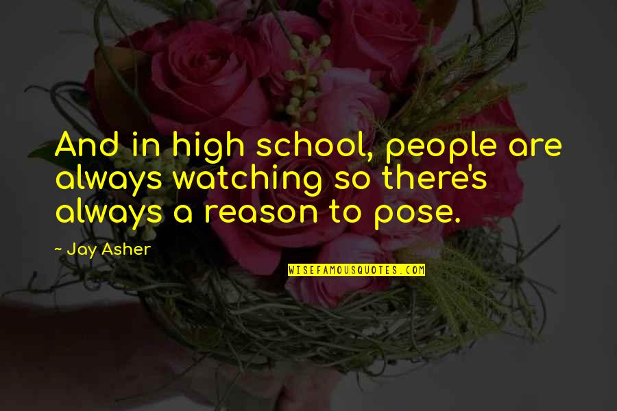 Reminiscing Picture Quotes By Jay Asher: And in high school, people are always watching