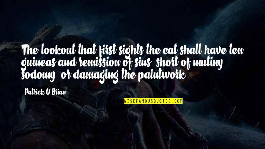Remission Quotes By Patrick O'Brian: The lookout that first sights the cat shall
