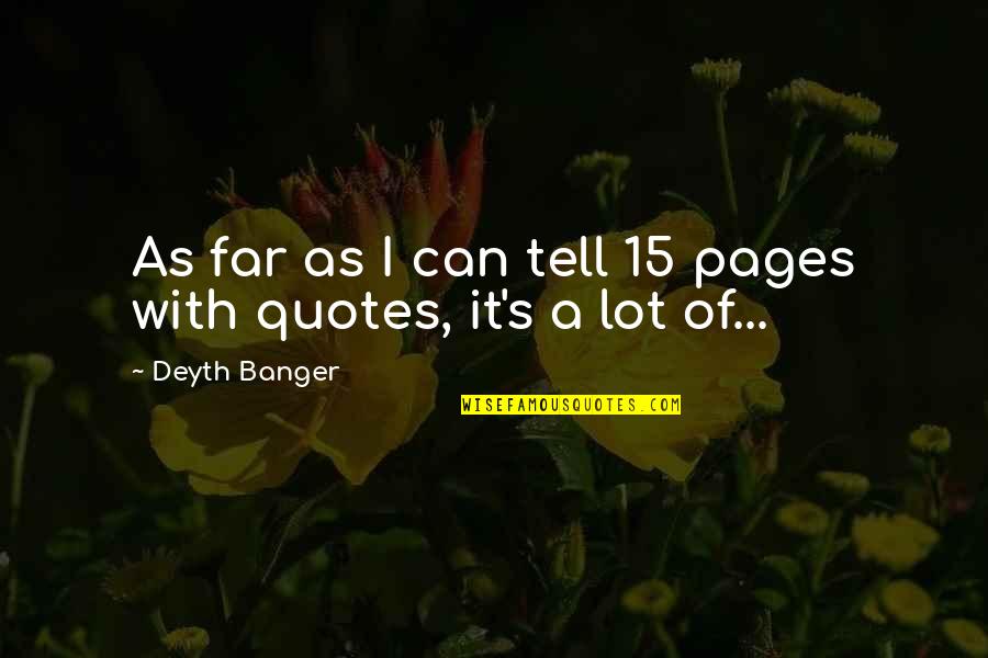 Remissione Querela Quotes By Deyth Banger: As far as I can tell 15 pages