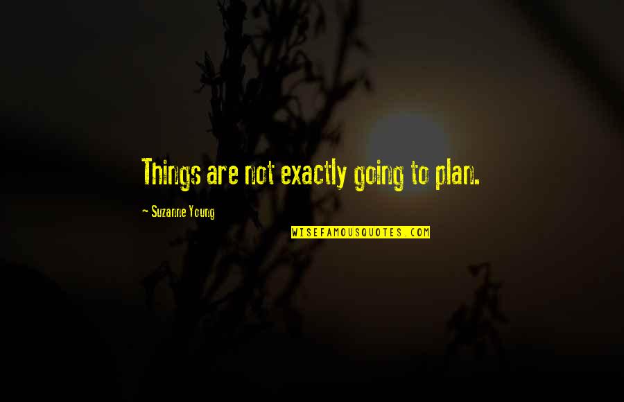 Remissione Querela Quotes By Suzanne Young: Things are not exactly going to plan.