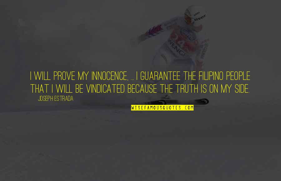Remive Rear Quotes By Joseph Estrada: I will prove my innocence, ... I guarantee